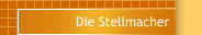 Die Stellmacher